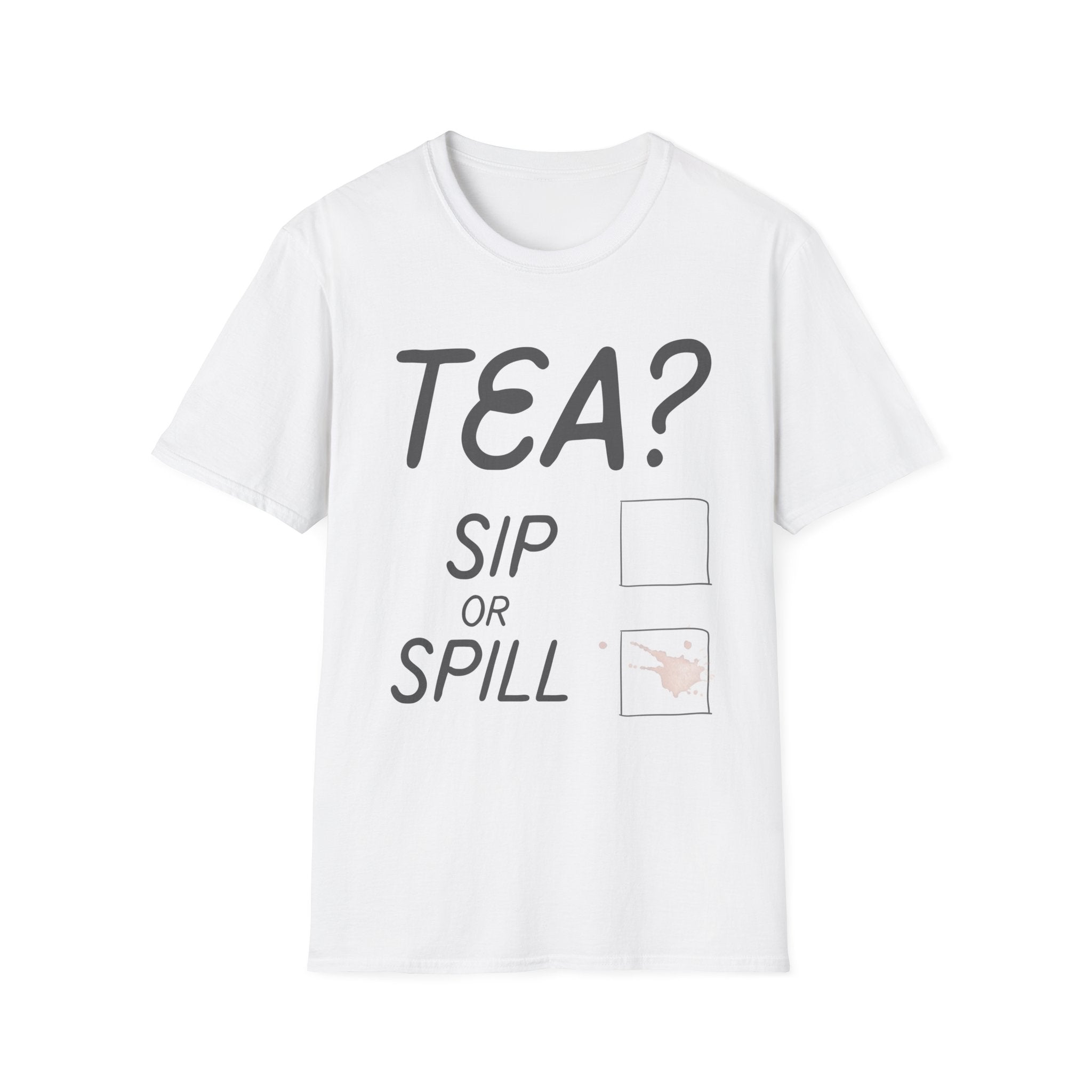 Spill the Tea-Shirt — "Sip or Spill" Graphic Tee