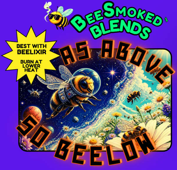 As Above So Beelow — BeeSmoked™ Herbal Blend